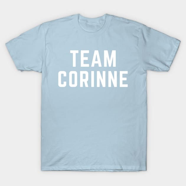 Team Corinne T-Shirt by poppedcult